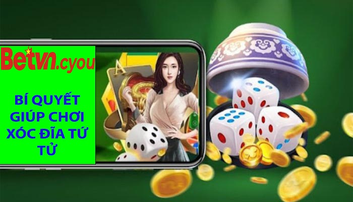 Xóc Đĩa Tứ Tử Betvn – Trò Chơi Dân Gian, Đổi Thưởng Đỉnh Cao 2025 Bí Quyết Giúp Chơi Xóc Đĩa Tứ Tử