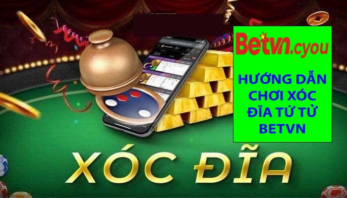 Xóc Đĩa Tứ Tử Betvn – Trò Chơi Dân Gian, Đổi Thưởng Đỉnh Cao 2025 Hướng Dẫn Chơi Xóc Đĩa Tứ Tử Betvn