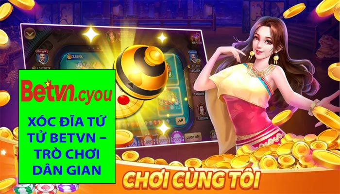 Xóc Đĩa Tứ Tử Betvn – Trò Chơi Dân Gian